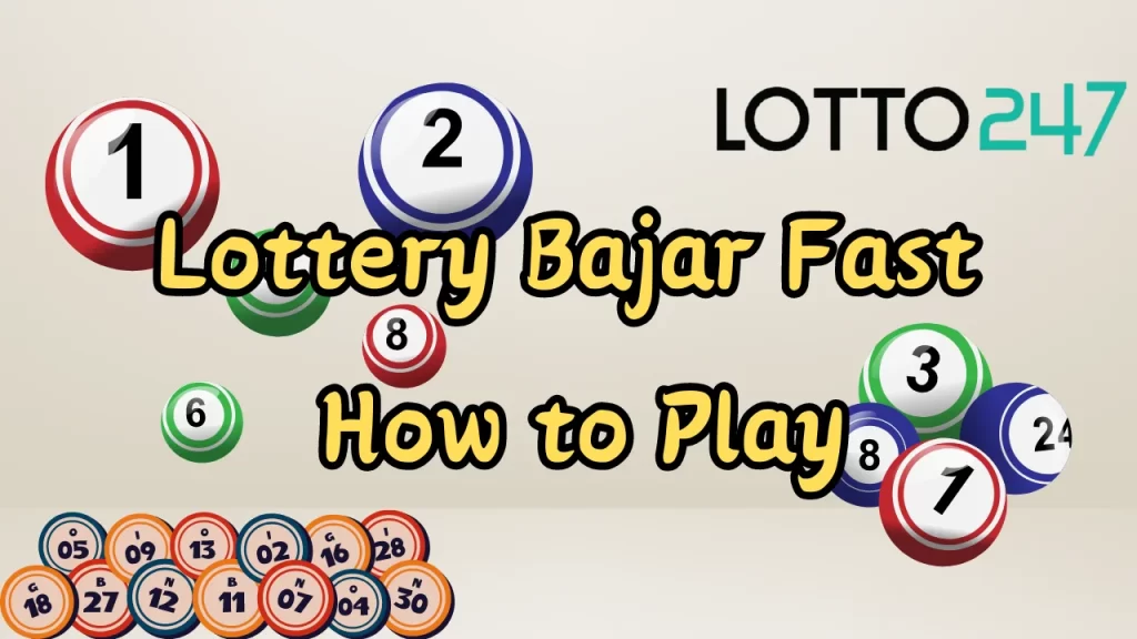 How to Play Lottery Bajar Fast